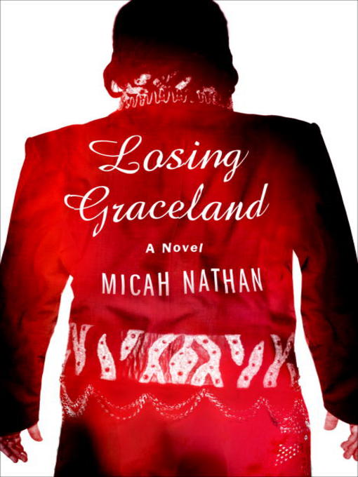 Title details for Losing Graceland by Micah Nathan - Available